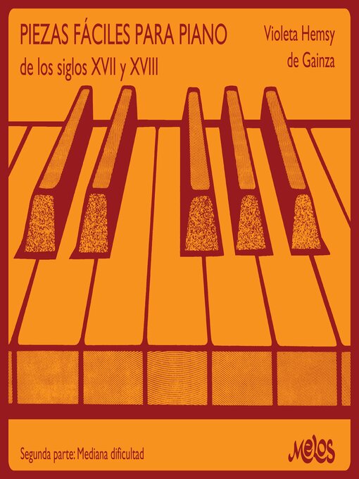 Title details for Piezas fáciles para piano de los siglos XVII y XVIII by Violeta H. de Gainza - Available